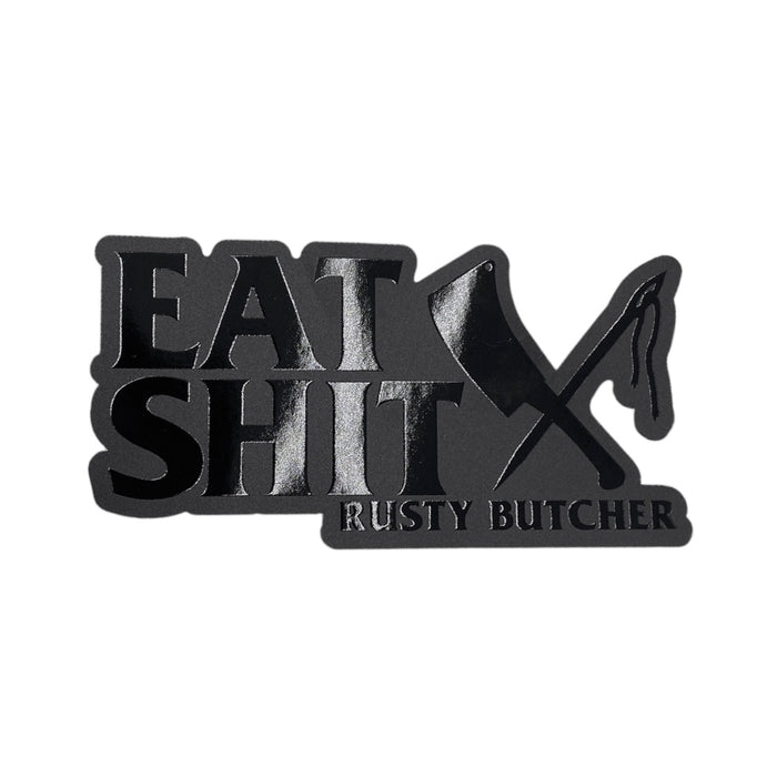 Murdered Out Eat Shit Sticker