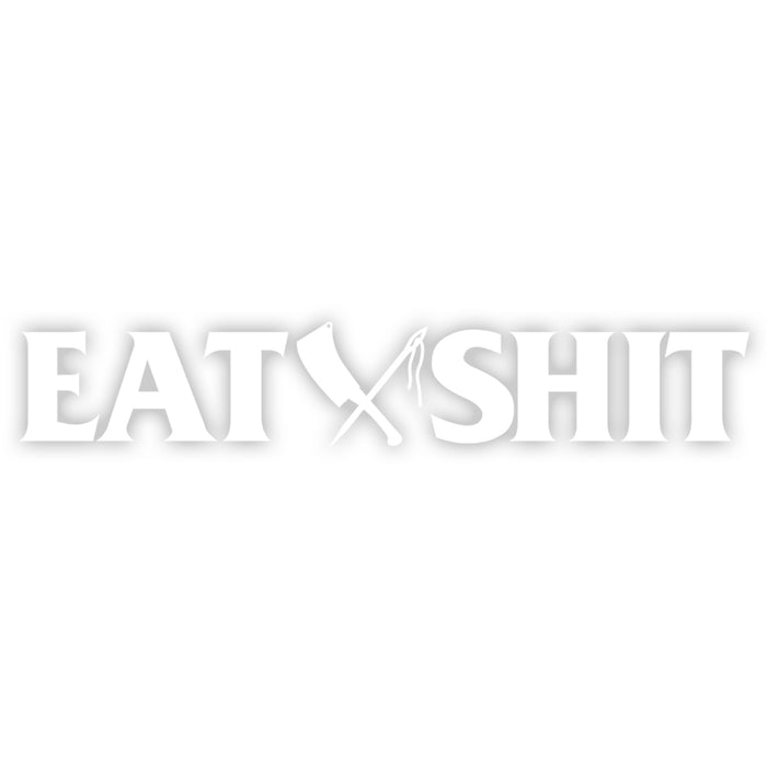 Eat Shit Die Cut Sticker